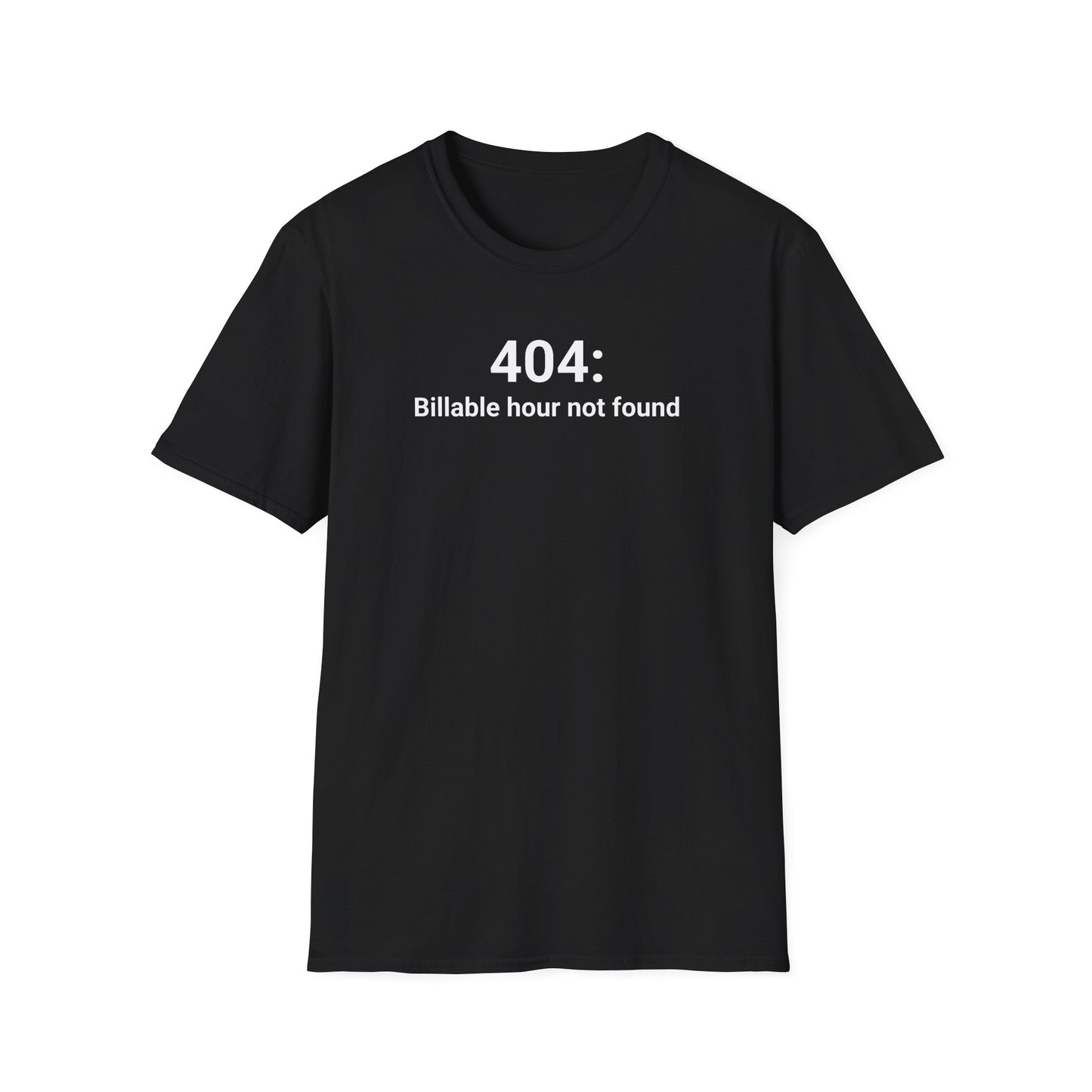 404: Billable Hour Not Found — Lawyer & Legal Tech Humour T-Shirt