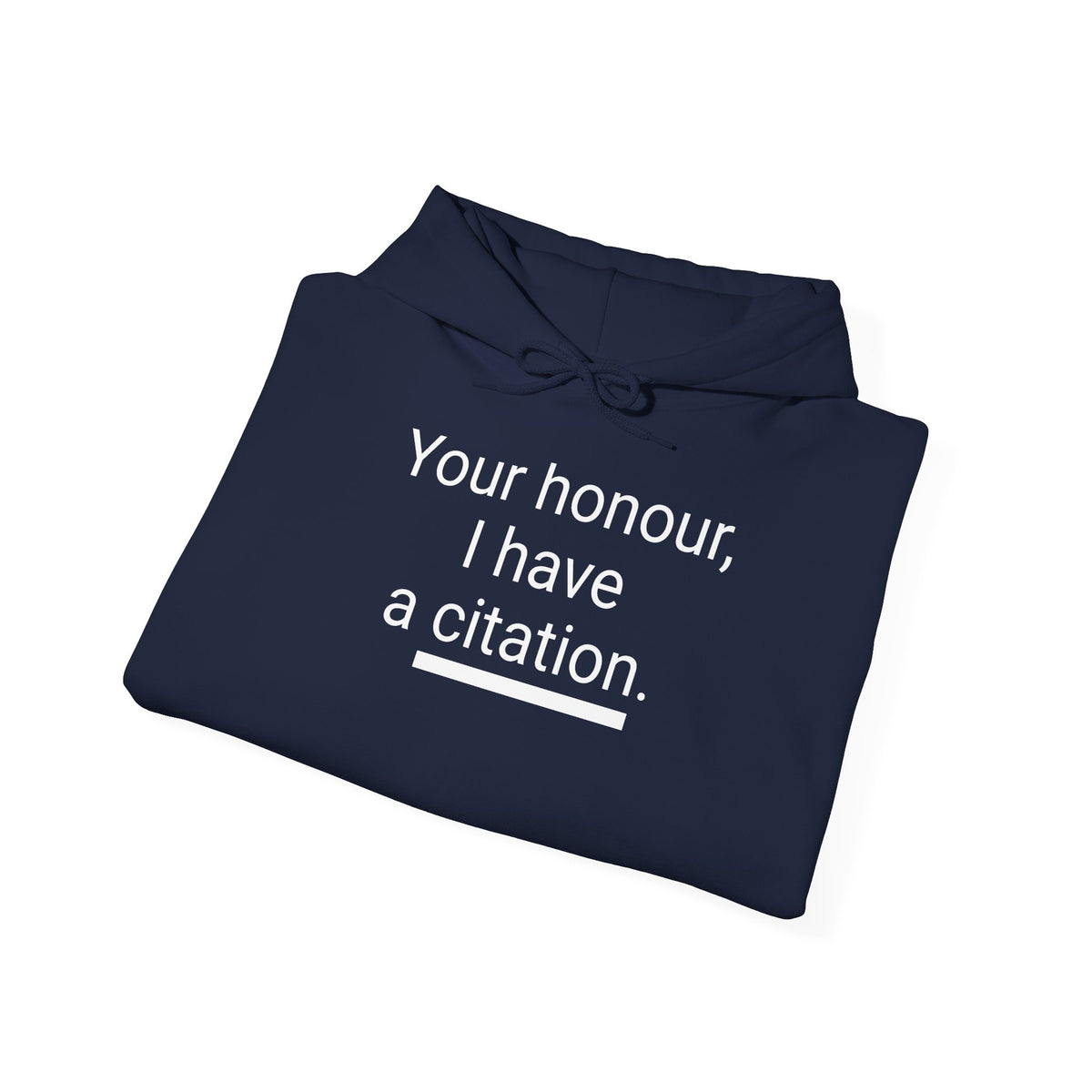 Hoodie — "Your honour I have a citation" Funny Law / Lawyer Sweatshirt