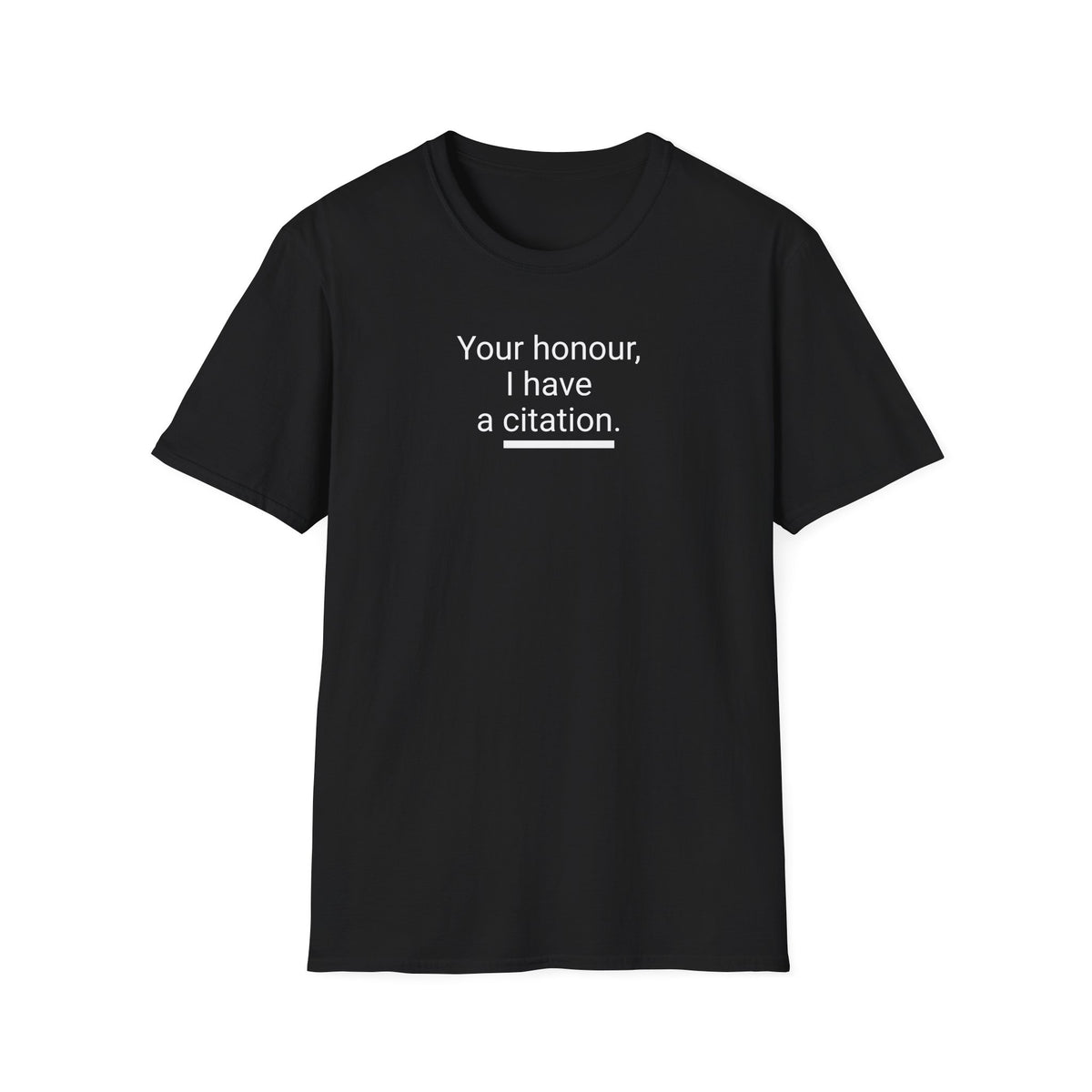 Your Honour, I Have a Citation — Lawyer & Legal Humour T-Shirt