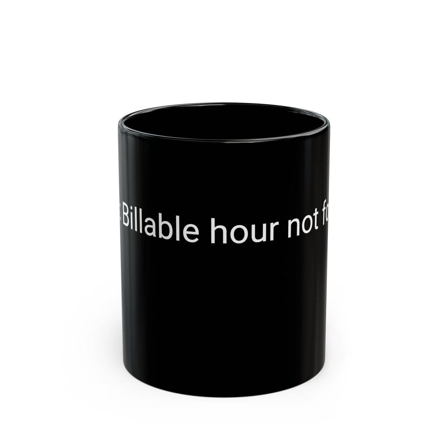 404: Billable Hour Not Found Black Coffee Mug — Funny Laywer Gift (11oz/15oz)