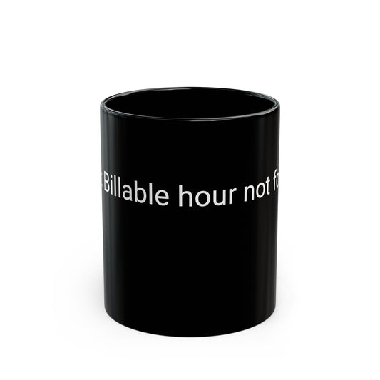 404: Billable Hour Not Found Black Coffee Mug — Funny Laywer Gift (11oz/15oz)