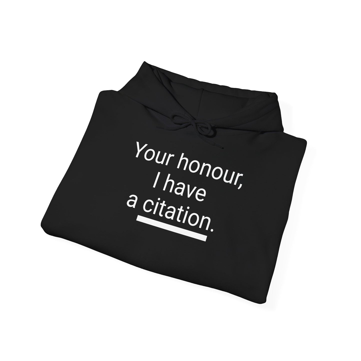 Hoodie — "Your honour I have a citation" Funny Law / Lawyer Sweatshirt